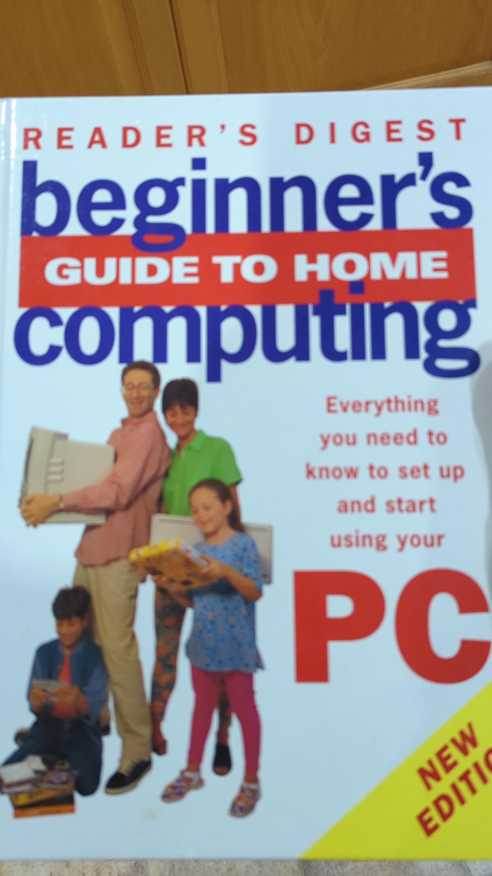 The Reader's Digest "beginner's guide to home computing". The Reader's Digest "beginner's guide to home computing".